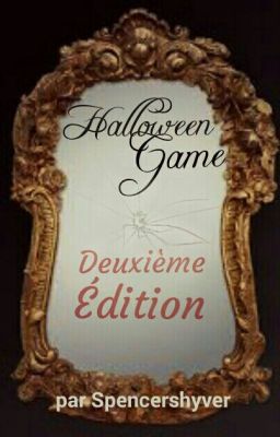 Halloween Game : Deuxième édition (En réécriture et en correction)