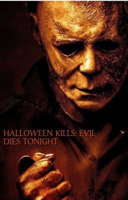 HALLOWEEN KILLS: Evil Dies Tonight 