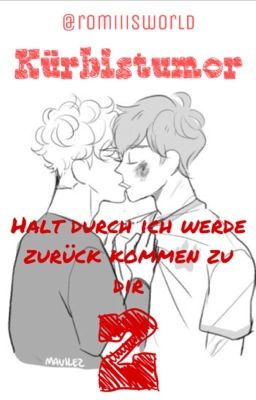 Halt durch~Ich werde zurück kommen zu dir!