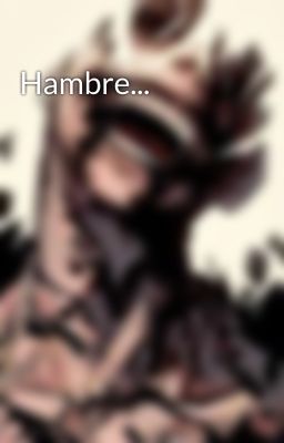 Hambre...