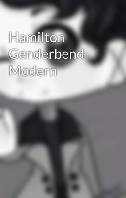 Hamilton Genderbend Modern 