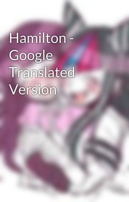 Hamilton - Google Translated Version