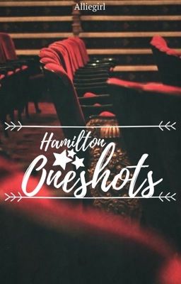 Hamilton One Shots 