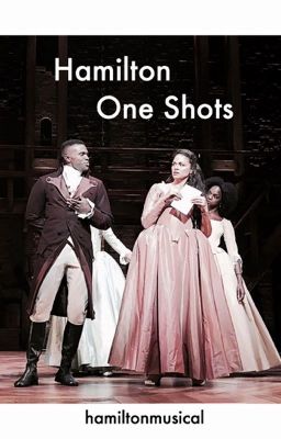 Hamilton One Shots