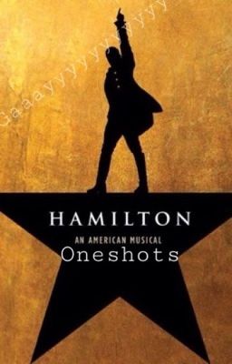 Hamilton Oneshots