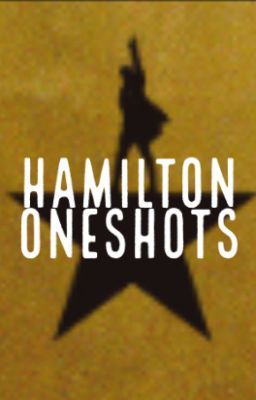 Hamilton Oneshots