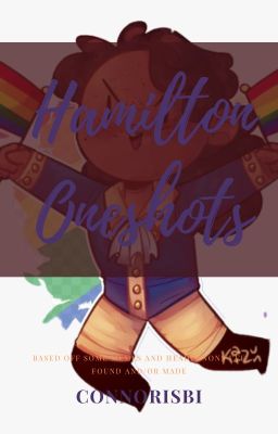 Hamilton Oneshots ~ Made on July 2nd, 2020