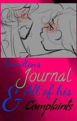 Hamilton's Journal & All of his Complaints 