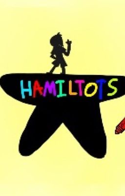 Hamiltots!