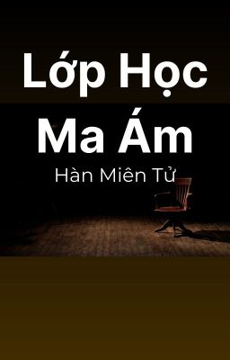 Hàn Miên Tử | Lớp Học Ma Ám.