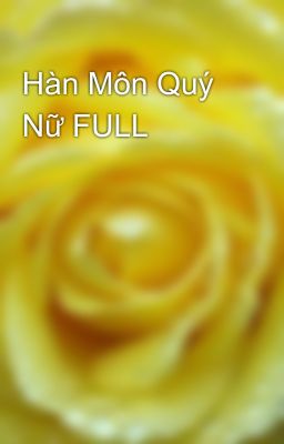 Hàn Môn Quý Nữ FULL