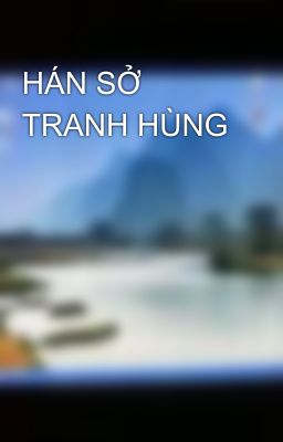 HÁN SỞ TRANH HÙNG