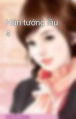 Hãn tướng lầu 4