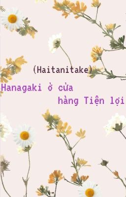 Hanagaki Ở Cửa Hàng Tiện Lợi