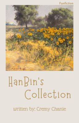 HanBin's collection - written by: Crème Brûlée