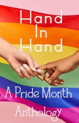 Hand In Hand: A Pride Month Anthology