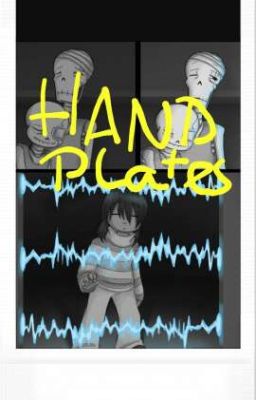 Handplates [ON HOLD] - Gaster x neko child reader