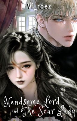 Handsome Lord & The Scar Lady [END]