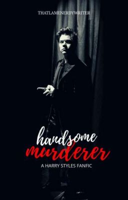 Handsome Murderer [Harry Styles Fanfic]