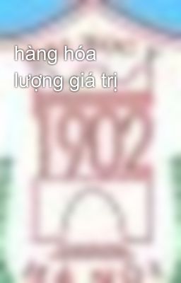 hàng hóa lượng giá trị