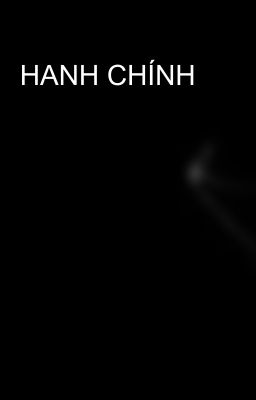 HANH CHÍNH