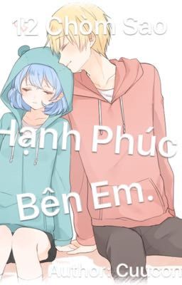 Hạnh Phúc Bên Em. (12 Chòm Sao)