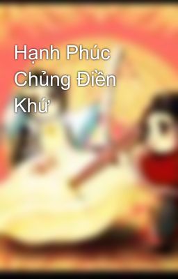 Hạnh Phúc Chủng Điền Khứ