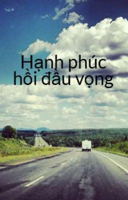 Hạnh phúc hồi đầu vọng