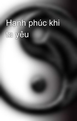 Hạnh phúc khi ta yêu