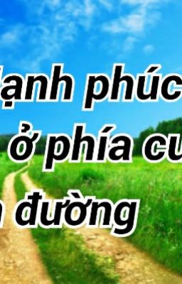 Hạnh phúc không ở phía cuối con đường