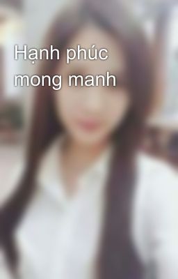 Hạnh phúc mong manh