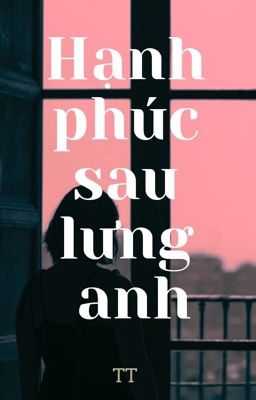 Hạnh Phúc Sau Lưng Anh