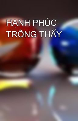 HẠNH PHÚC TRÔNG THẤY