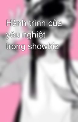 Hành trình của yêu nghiệt trong showbiz