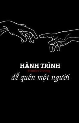 HÀNH TRÌNH ĐỂ QUÊN MỘT NGƯỜI