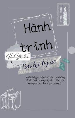 HÀNH TRÌNH TÌM LẠI KÝ ỨC