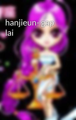 hanjieun- gap lai