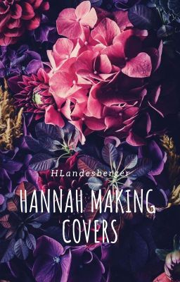 HANNAH MAKING COVERS