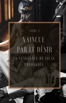 Hannah Tome 2 :  Vaincue par le désir  -  ( La vengeance de Silas PoloskhÏa )