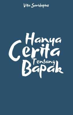 Hanya Cerita Tentang Bapak