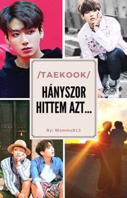 Hányszor hittem azt.. VKook/TaeKook