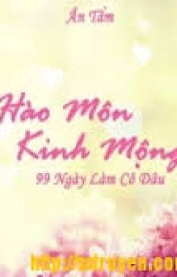 Hào Môn Kinh Mộng 1: 99 Ngày Làm Cô Dâu - Ân Tầm