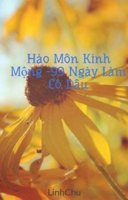 Hào Môn Kinh Mộng -99 Ngày Làm Cô Dâu