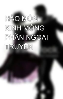 HÀO MÔN KINH MỘNG PHẦN NGOẠI TRUYỆN