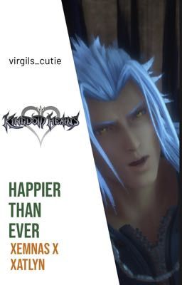 happier than ever | Xemnas x Xatlyn (OC)