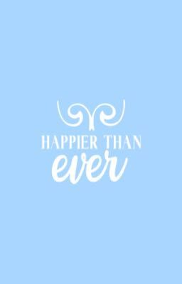 happier than ever • 𝗗𝗝𝗜𝗟𝗦𝗜