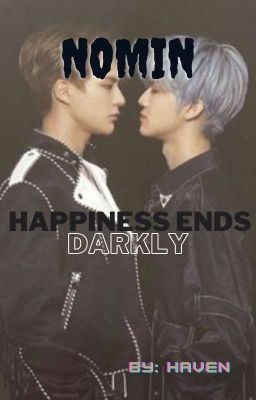 Happiness Ends Darkly - NoMin ✔︎