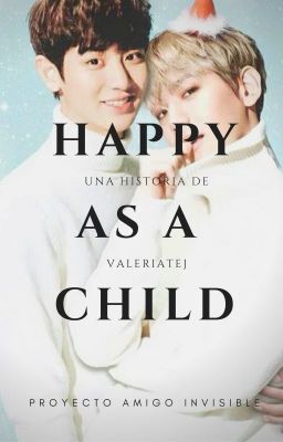 Happy as a child (Chanbaek)