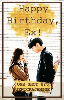 Happy Birthday, Ex!