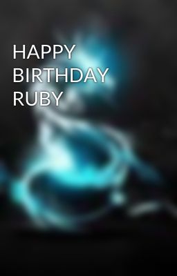 HAPPY BIRTHDAY RUBY